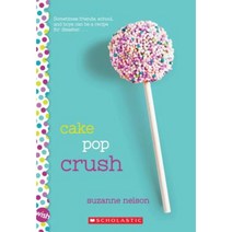 Cake Pop Crush: A Wish Novel Paperback, Scholastic Paperbacks