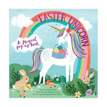 The Easter Unicorn : A Magical Pop-Up Book, Jumping Jack Press
