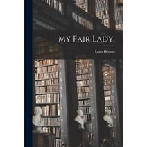(영문도서) My Fair Lady. Paperback, Legare Street Press, English, 9781014686282