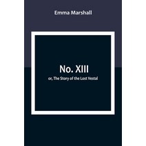 (영문도서) No. XIII; or The Story of the Lost Vestal Paperback, Alpha Edition, English, 9789357099066