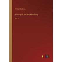 (영문도서) History of Ancient Woodbury: Vol. I Paperback, Outlook Verlag, English, 9783368142049
