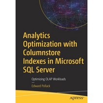 (영문도서) Analytics Optimization with Columnstore Indexes in Microsoft SQL Server: Optimizing OLAP Work... Paperback, Apress, English, 9781484280478