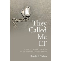 They Called Me LT: Inside the Heart and Mind of an Infantry Platoon Leader Paperback, Covenant Books, English, 9781636303710