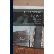 (영문도서) The Roving Editor: Or Talks With Slaves in the Southern States Hardcover, Legare Street Press, English, 9781016001052