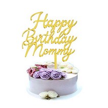 Happy Birthday Mommy Cake Topper Gold Acrylic Durable Versatile Cake Topper Birthday Party Decoratio, 1