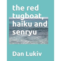 The red tugboat haiku and senryu Paperback, Independently Published, English, 9798699680788