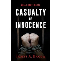 (영문도서) Casualty of Innocence: An AJ Conti Novel Paperback, James A. Bacca, English, 9781643887951
