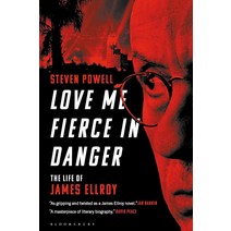 Love Me Fierce In Danger: The Life of James Ellroy 295152