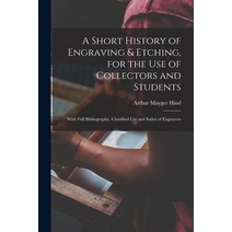 (영문도서) A Short History of Engraving & Etching for the Use of Collectors and Students: With Full Bib... Paperback, Legare Street Press, English, 9781017387049