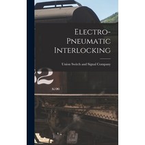 (영문도서) Electro-pneumatic Interlocking Hardcover, Legare Street Press, English, 9781016619165