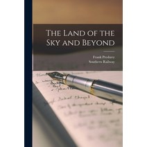 (영문도서) The Land of the Sky and Beyond Paperback, Legare Street Press, English, 9781015339361