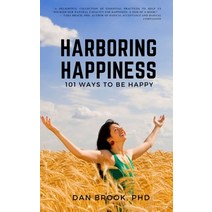 Harboring Happiness: 101 Ways To Be Happy Paperback, Beacon Publishing Group, English, 9781949472325