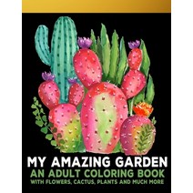 My Amazing Garden: : An Adult Coloring Book With Flowers Plants Succulents And So Much More Paperback, Independently Published, English, 9798732086171
