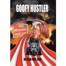 (영문도서) Goofy Hustler Hardcover, Xlibris UK, English, 9781664115354