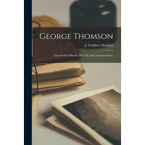 (영문도서) George Thomson: the Friend of Burns: His Life and Correspondence Paperback, Legare Street Press, English, 9781015351035