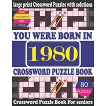 (영문도서) You Were Born in 1980: Crossword Puzzle Book: Crossword Games for Puzzle Fans & Exciting Cros... Paperback, Independently Published, English, 9798748685047
