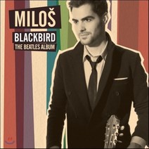 [CD] Milos Karadaglic 밀로쉬 블랙버드 - 비틀즈 앨범 기타 연주집 (Blackbird - The Beatles Album) : Yester...