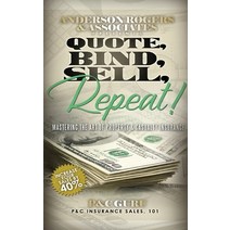 Quote Bind Sell Repeat!: Mastering the art of property & casualty insurance Paperback, VIP Ink Publishing Group, Inc. / Printhouse B