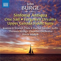 [CD] Kevin Mallon 존 버지: 신포니아 안티쿠아 잊힌 꿈 하나의 돛 어퍼 캐나다 피들 모음곡 (John Burge: Sinfonia Ant...