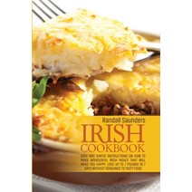 (영문도서) Irish Cookbook: Easy and simple instructions on How to Make Wonderful Irish Meals That Will m... Paperback, Randall Saunders, English, 9781802665550