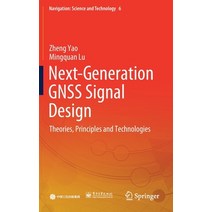 Next-Generation Gnss Signal Design: Theories Principles and Technologies Hardcover, Springer