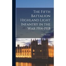 (영문도서) The Fifth Battalion Highland Light Infantry in the War 1914-1918 Hardcover, Legare Street Press, English, 9781016543422