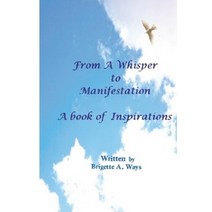 (영문도서) From A Whisper To Manesfestation Paperback, Lulu.com, English, 9781312756786