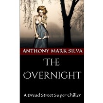(영문도서) The Overnight: A Dread Street Super Chiller Paperback, Independently Published, English, 9798378735174