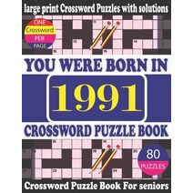 (영문도서) You Were Born in 1991: Crossword Puzzle Book: Crossword Games for Puzzle Fans & Exciting Cros... Paperback, Independently Published, English, 9798748686426