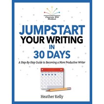 Jumpstart Your Writing in 30 Days: A Step-By-Step Guide to Becoming a More Productive Writer Paperback, Pocket Moon Press