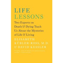 Life Lessons(Paperback):Two Experts on Death & Dying Teach Us about the Mysteries of Life & Living, Scribner Book Company, English, 9781476775531