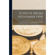 (영문도서) Echo of Aruba (November 1959) Paperback, Hassell Street Press, English, 9781013444265