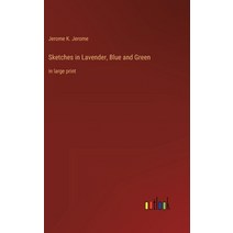 (영문도서) Sketches in Lavender Blue and Green: in large print Hardcover, Outlook Verlag, English, 9783368319830