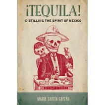 ¡Tequila!: Distilling the Spirit of Mexico Paperback, Stanford University Press, English, 9780804793070