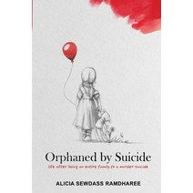 (영문도서) Orphaned by Suicide: Life after losing an entire family to a murder-suicide Paperback, Inspired Publishing South A..., English, 9781776306732