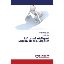 IoT based Intelligent Sanitary Napkin Disposer Paperback, LAP Lambert Academic Publis..., English, 9786139448272