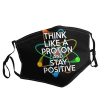 THINK LIKE A PROTON AND STAY POSITIVE Fun Science Quote 성인용 인쇄 마스크 일본 만화 영화 방진 빨