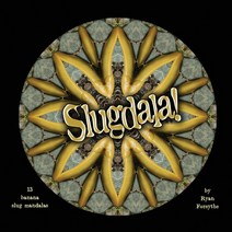 Slugdala!: 13 Banana Slug Mandalas Paperback, Left Fork