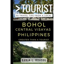 (영문도서) Greater Than a Tourist - Bohol Central Visayas Philippines: 50 Travel Tips from a Local Paperback, Independently Published, English, 9781521869925