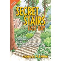 (영문도서) Secret Stairs: East Bay: A Walking Guide to the Historic Staircases of Berkeley and Oakland (... Paperback, Santa Monica Press, English, 9781595800633