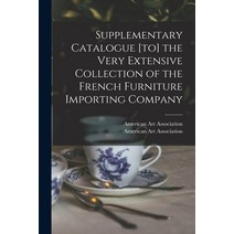 (영문도서) Supplementary Catalogue [to] the Very Extensive Collection of the French Furniture Importing ... Paperback, Hassell Street Press, English, 9781014700209