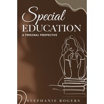 (영문도서) Special Education: A Personal Perspective Paperback, Rogers Inc., English, 9781088072530