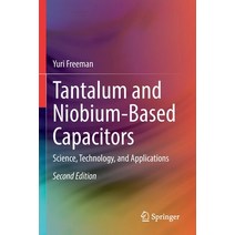 (영문도서) Tantalum and Niobium-Based Capacitors: Science Technology and Applications Paperback, Springer, English, 9783030895167