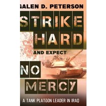 (영문도서) Strike Hard and Expect No Mercy: A Tank Platoon Leader in Iraq Hardcover, Koehler Books, English, 9781646634385