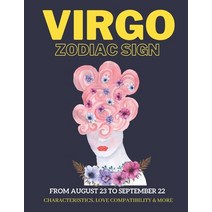 Virgo zodiac sign characteristics love compatibility & More: (From August 23 to September 22): All ... Paperback, Independently Published, English, 9798577889661