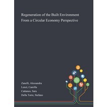 Regeneration of the Built Environment From a Circular Economy Perspective Hardcover, Saint Philip Street Press, English, 9781013272578