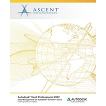 (영문도서) Autodesk Vault Professional 2022: Data Management for Autodesk Inventor Users: Autodesk Autho... Paperback, Ascent, Center for Technica..., English, 9781956032017