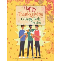 Happy Thanksgiving Coloring Book For Adults: Thanksgiving Autumn Coloring Book Simple and Easy Autu... Paperback, Independently Published, English, 9798552551859