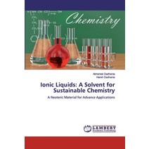 Ionic Liquids: A Solvent for Sustainable Chemistry Paperback, LAP Lambert Academic Publishing