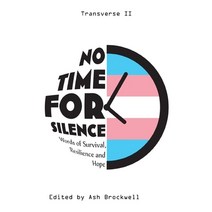No Time for Silence: Words of Survival Resilience and Hope Paperback, Reconnecting Rainbows, English, 9781838342517